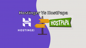 Hostinger和HostPapa哪个好？Hostinger和HostPapa对比评测