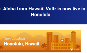 Vultr新增夏威夷檀香山数据中心